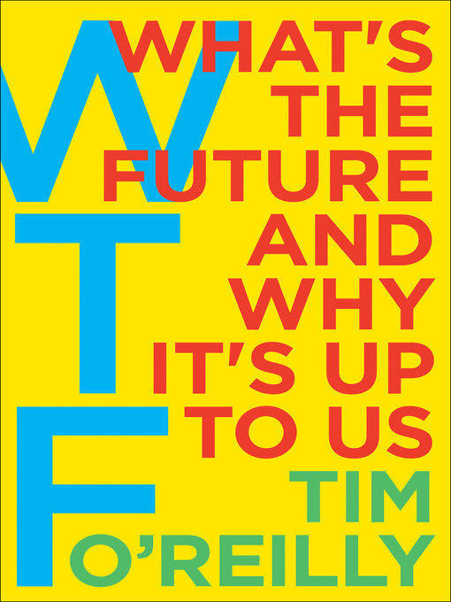 Title details for WTF? by Tim O'Reilly - Available